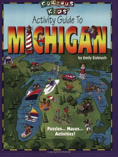 Curious Kids' Activity Guide to Michigan (Curious Kids Guides)