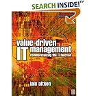 Click here to buy Value-Driven IT Management (COMPUTER WEEKLY PROFESSIONAL)... by  Iain Aitken.