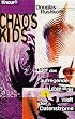 Chaos- Kids. Oder das aufregende Leben in der Welt der Datenstr�me.