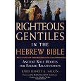 Righteous Gentiles in the Hebrew Bible: Ancient Role Models for Sacred Relationships