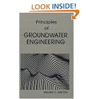 Principles of Groundwater Engineering by William C. Walton