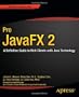 Pro JavaFX 2: A Definitive Guide to Rich Clients with Java Technology