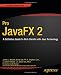 Pro JavaFX 2 Platform: A Definitive Guide to Rich Clients With Java Technology