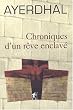 Chroniques d'un r�ve enclav�