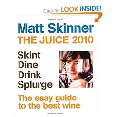 The Juice 2010: The Coolest Guide to the Hottest Wines: The easy guide to the best wine