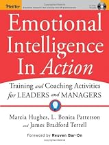 Emotional Intelligence In Action: Training and Coaching Activities for Leaders and Managers