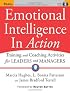 Emotional Intelligence In Action: Training and Coaching Activities for Leaders and Managers