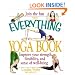 The Everything Yoga Book: Improve Your Strength, Flexibility, and Sense of Well-Being (Everything Series)
