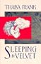 Sleeping in Velvet