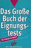 Das Gro�e Buch der Eignungstests. F�r Schule und Beruf