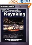 The Ultimate Guide to Whitewater Kaya...