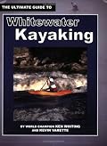 The Ultimate Guide to Whitewater Kayaking