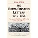 The Born - Einstein Letters: Friendship, Politics and Physics in Uncertain Times