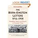 The Born - Einstein Letters: Friendship, Politics and Physics in Uncertain Times