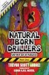 Natural Born Drillers: Another Day in Paradise