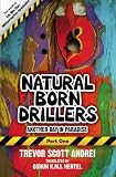 Natural Born Drillers: Another Day in Paradise