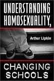 Understanding Homosexuality, Changing Schools