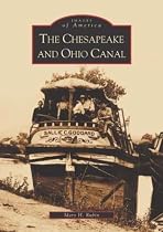 Chesapeake and Ohio Canal, The (MD) (Images of America)