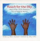 Reach for the Sky : And Other Little Lessons for a Happier World
