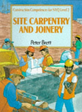 Site Carpentry and Joinery: Construction Competences for NVQ: Common Core (Construction Competences for NVQ Level 2)