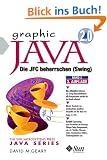 Graphic Java 2.0 Band II . Die JFC beherrschen (Swing)