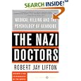 The Nazi Doctors: Medical Killing and the Psychology of Genocide by Robert Jay Lifton