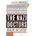 The Nazi Doctors: Medical Killing and the Psychology of Genocide