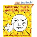 Umarme mich, geliebte Seele
