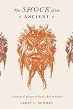 The shock of the ancient : literature & history in early modern France