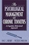 Psychological Management of Chronic Tinnitus, The: A Cognitive-Behavioral Approach