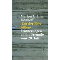 ' Um der Ehre Willen.'. Erinnerungen an die Freunde vom 20. Juli.