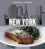  : Entdecken & Genießen New York. Esskultur und Lebensart - Mit Rezepten