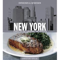 Entdecken & Genie�en New York. Esskultur und Lebensart - Mit Rezepten