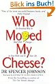 Who Moved My Cheese?: An Amazing Way to Deal With Change in Your Work and in Your Life