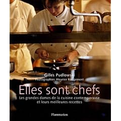 Elles sont chefs : Les grandes dames de la cuisine contemporaine et leurs meilleures recettes