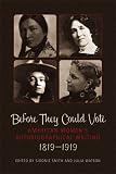 Before They Could Vote : American Women's  Autobiographical Writing, 1819-1919
