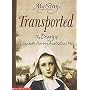 Transported - The Diary of Elizabeth Harvey, Australia, 1790 (My Story)