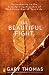 The Beautiful Fight: Surrendering to the Transforming Presence of God Every Day of Your Life