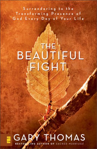 The Beautiful Fight: Surrendering to the Transforming Presence of God Every Day of Your Life under Theology in The Books Store