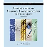 Introduction to Graphics Communications for Engineers (B.E.S.T series) (Mcgraw-Hill's Best--Basic Engineering Series and Tools)