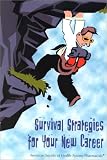Survival Strategies for Your New Career