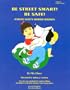 "Be Street Smart - Be Safe" Raising Safety Minded Children