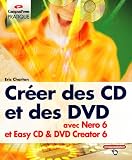 Cr�er des CD et des DVD avec Nero 6 et Easy CD Creator 6