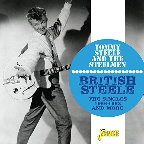 Tommy Steele - British Steele - The Singles 1956-1962 And More [original Recordings Remastered] 2cd Set - Zortam Music