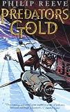 Predator's Gold (Mortal Engines Quartet)