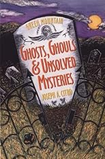 Green Mountain Ghosts, Ghouls & Unsolved Mysteries - Greenlight [ GREEN MOUNTAIN GHOSTS, GHOULS & UNSOLVED MYSTERIES - GREENLIGHT BY Citro, Joseph A ( Author ) Oct-15-1994