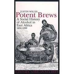 Potent Brews: Social History Of Alcohol In East Africa 1850-1999 (Eastern African Studies)