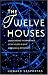 The Twelve Houses: Understanding the Importance of the 12 Houses in Your Astrological Birthchart (Astrology Handbooks)