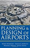Planning and Design of Airports, Fifth Edition 5th (fifth) Edition by Horonjeff, Robert, McKelvey, Francis, Sproule, William, Youn (2010)