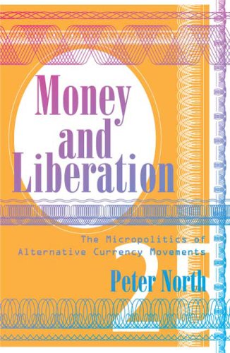 City Travel Guides Discounted  Books : Money and Liberation: The Micropolitics of Alternative Currency Movements